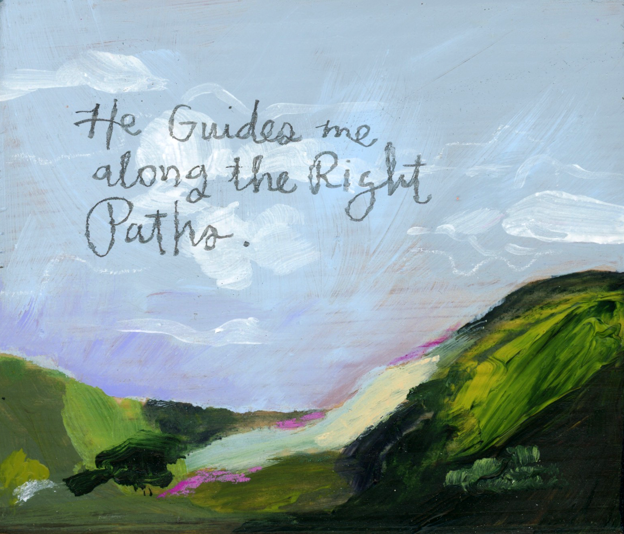 No. 09 | He guides me along the Right Paths