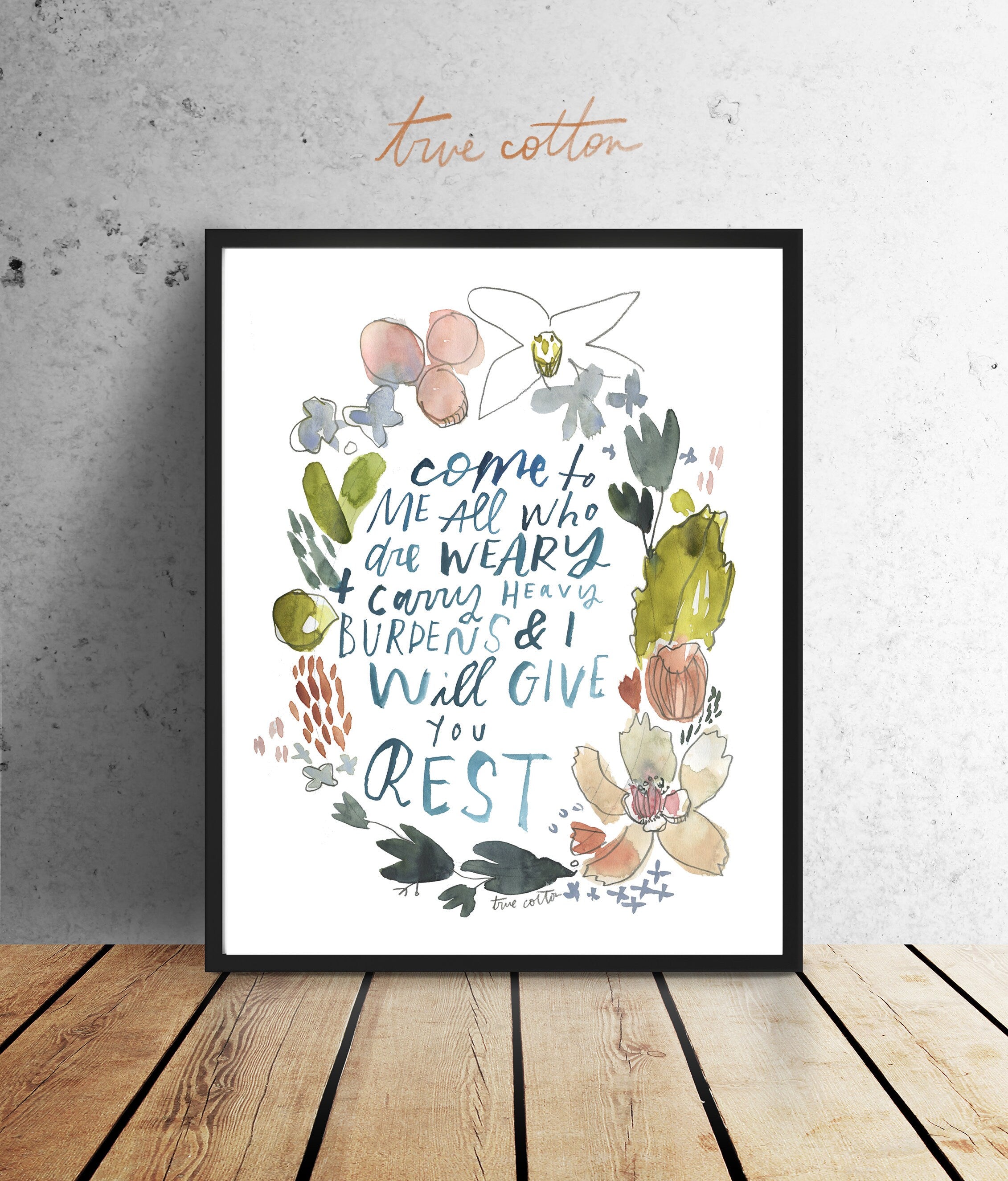 Matthew 11:28 Come all who are weary, Rest, Scripture Watercolor Art Print