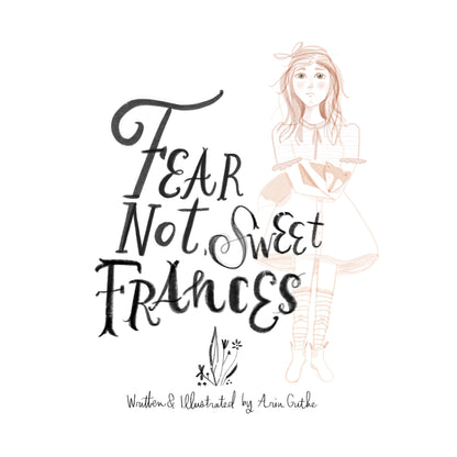 Fear Not Sweet Frances
