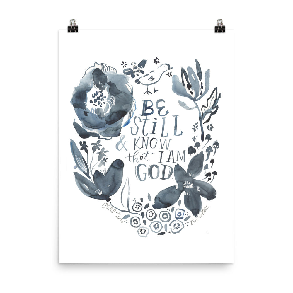 Be Still and Know that I am God Psalm 46:10 Indigo Blue Botanical Art PRINT